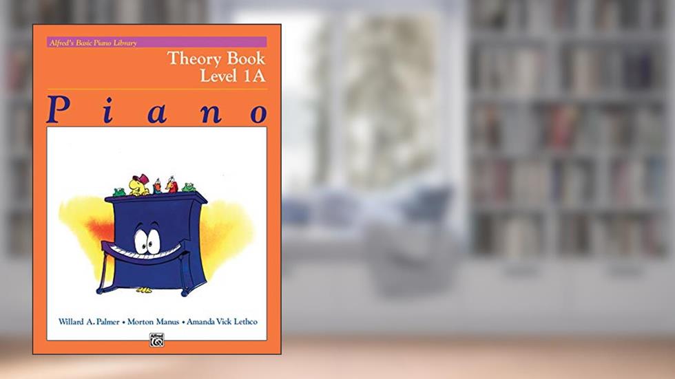 Alfred's Basic Piano Library Theory, Bk 1A (Alfred's Basic Piano Library, Bk 1A), written by Willard Palmer; Morton Manus; Amanda Vick Lethco