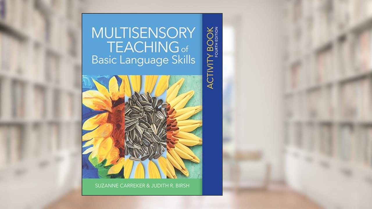 Multisensory Teaching of Basic Language Skills Activity Book, written by Suzanne Carreker M.Ed.  Ph.D.; Judith R. Birsh Ed.D.