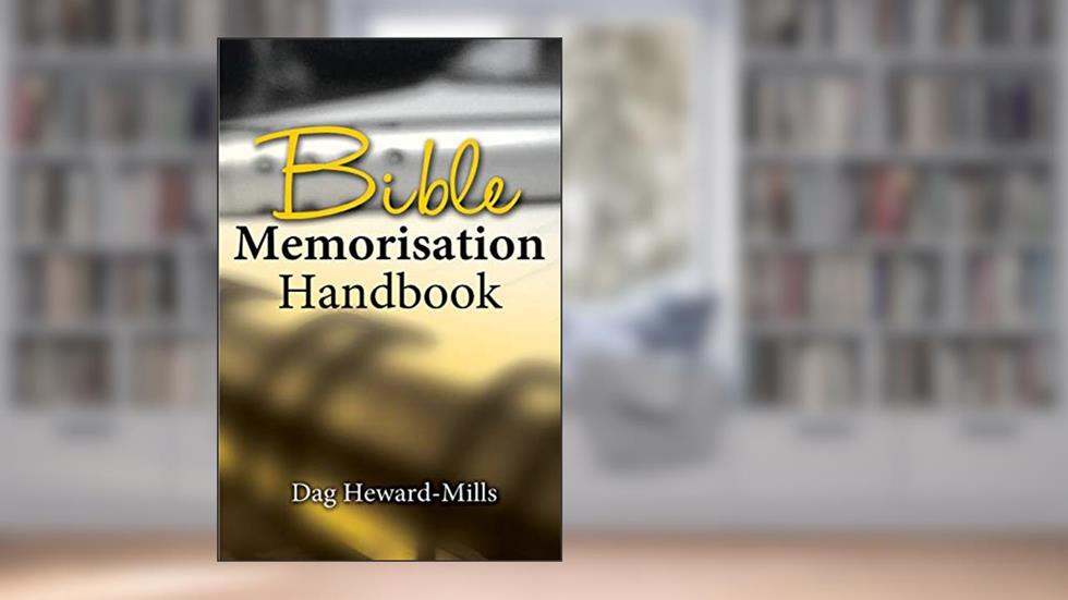 Bible Memorization Handbook, written by Dag Heward-Mills