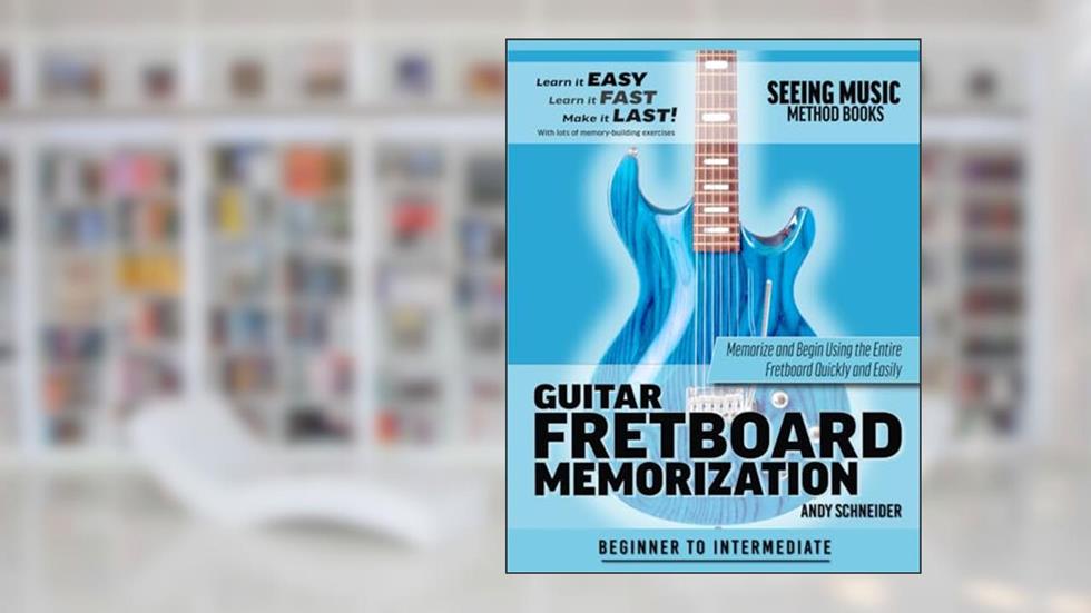 Guitar Fretboard Memorization: Memorize and Begin Using the Entire Fretboard Quickly and Easily (Seeing Music), written by Andy Schneider