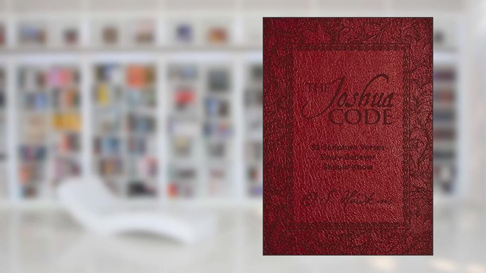 The Joshua Code (52 Scripture Verses Every Believer Should Know) (The Code Series), written by O. S. Hawkins