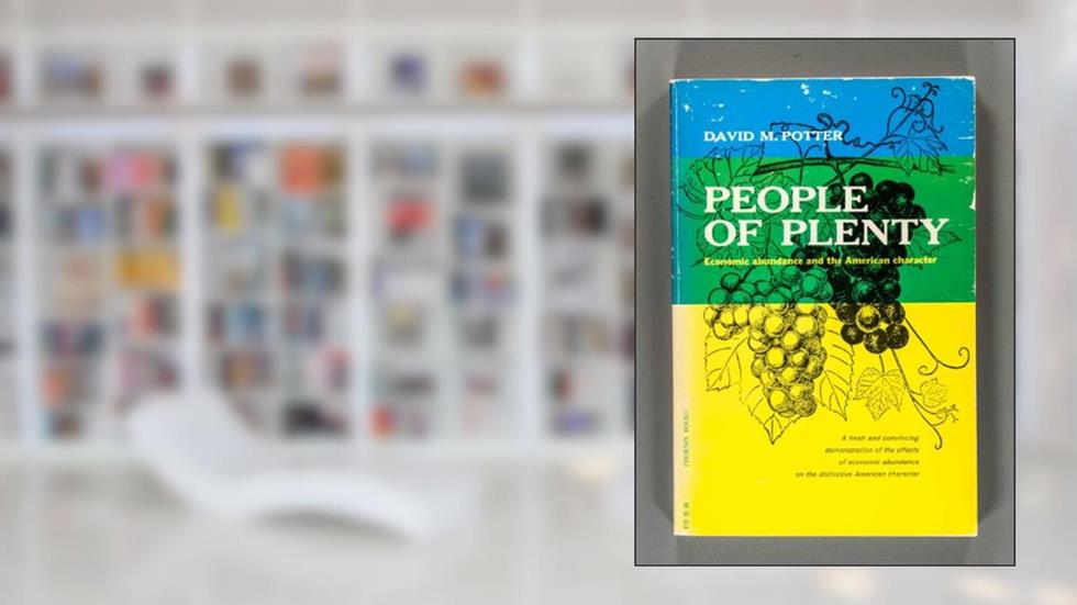 People of Plenty: Economic Abundance and the American Character (Walgreen Foundation Lectures), written by David M. Potter