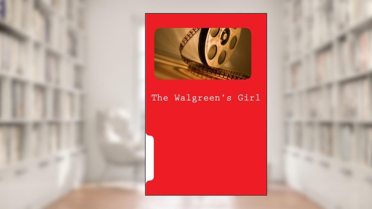 The Walgreen's Girl, written by Dr. William Watson