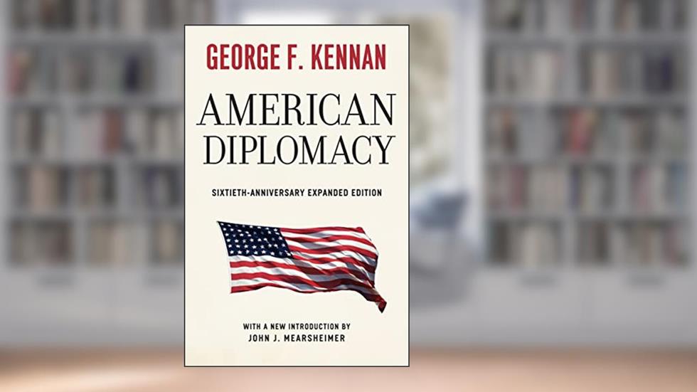 American Diplomacy: Sixtieth-Anniversary Expanded Edition (Walgreen Foundation Lectures), written by George F. Kennan