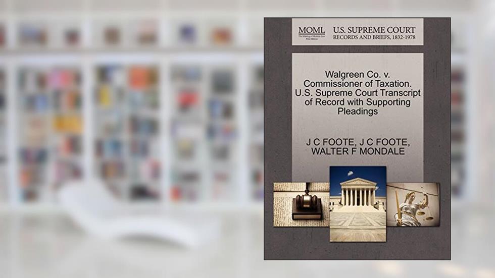 Walgreen Co. v. Commissioner of Taxation. U.S. Supreme Court Transcript of Record with Supporting Pleadings, written by J C FOOTE; J C FOOTE; WALTER F MONDALE