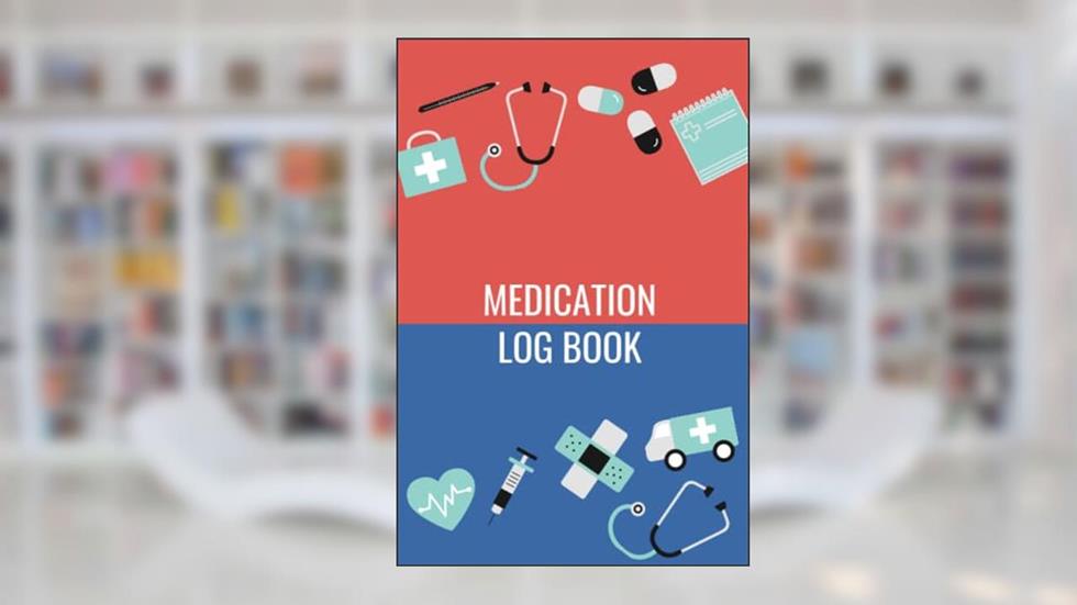 Medication Log Book: Daily Medication | Medication Checklist Organizer Journal | Medicine tracker Journal | Medicine Dosage record book, written by Netjer Books