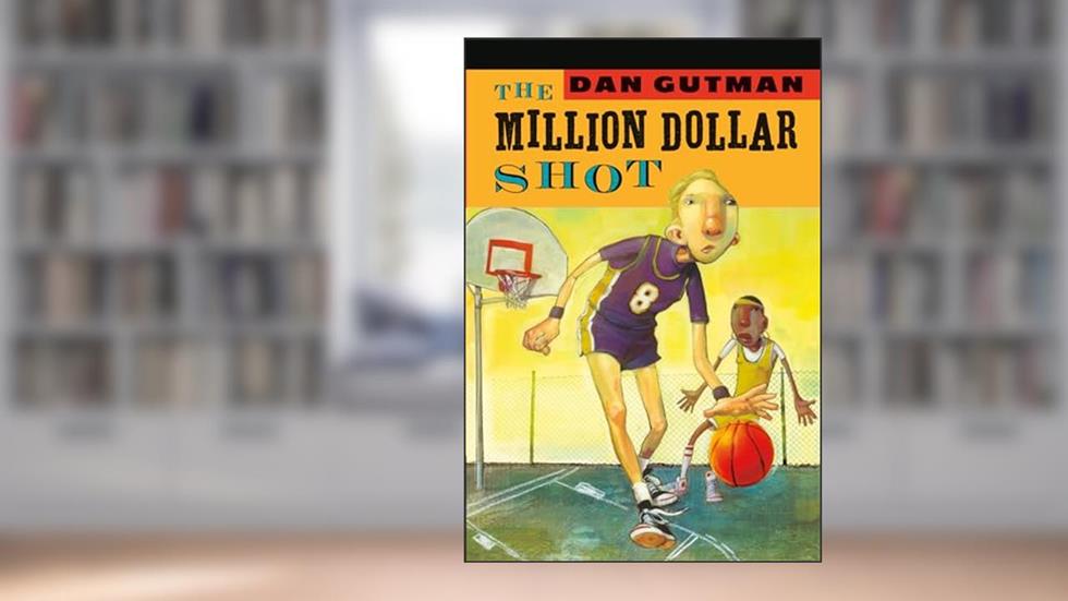 The Million Dollar Shot (Million Dollar Series, 1), written by Dan Gutman