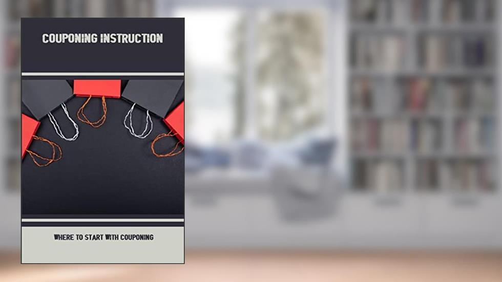 Couponing Instruction: Where To Start With Couponing, written by Mac Vonk