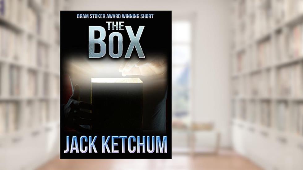 The Box, written by Jack Ketchum