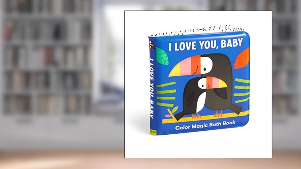I Love You, Baby - Waterproof Color Changing Magic Bath Book for Babies and Toddlers, written by Mudpuppy