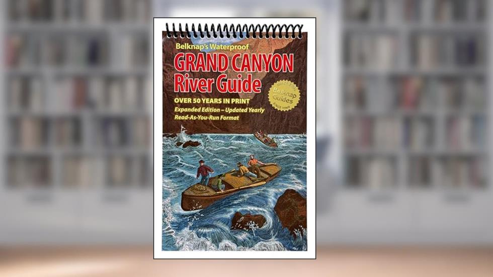 Belknap's Waterproof Grand Canyon River Guide, written by Buzz Belknap / Loie Belknap Evans