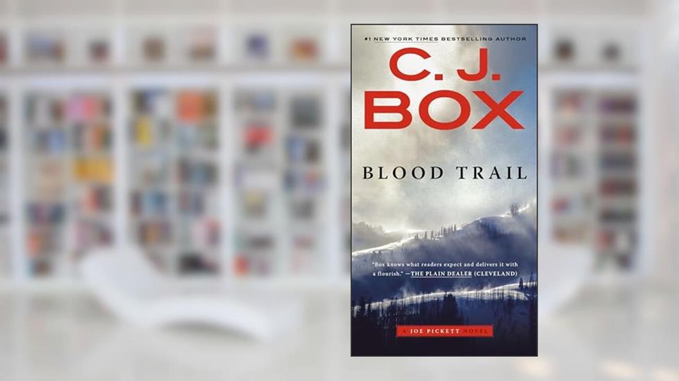 Blood Trail (A Joe Pickett Novel Book 8), written by C. J. Box