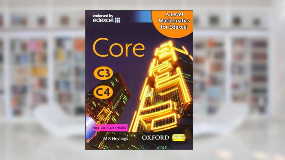 A Level Mathematics for Edexcel.. Core C3, C4, written by M R Heylings
