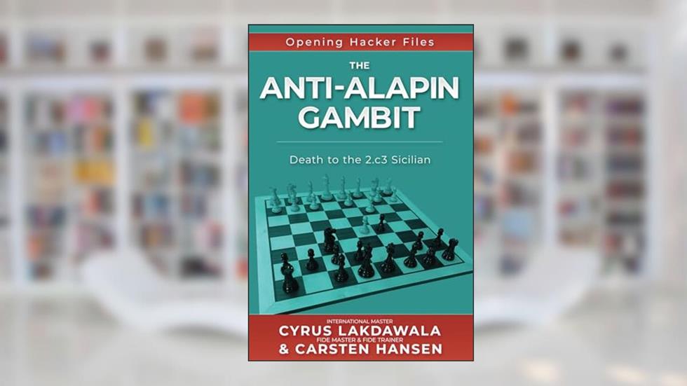 The Anti-Alapin Gambit: Death to the 2.c3 Sicilian (Opening Hacker Files), written by Carsten Hansen; Cyrus Lakdawala