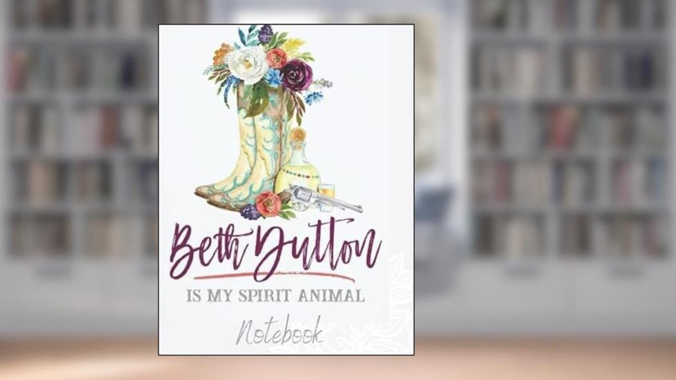 Beth Dutton: Notebook, written by C3 Paw Designs