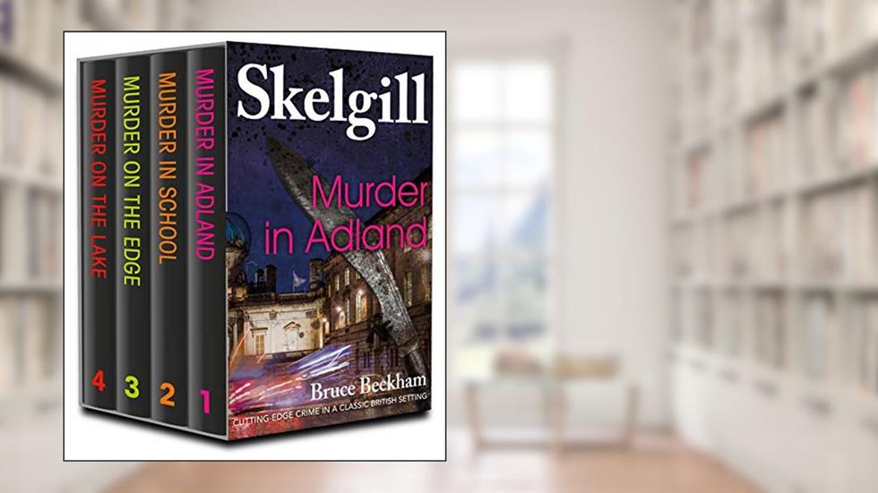 The DI Skelgill Series Books 1-4: compelling British crime mysteries (Detective Inspector Skelgill Boxset Book 1), written by Bruce Beckham
