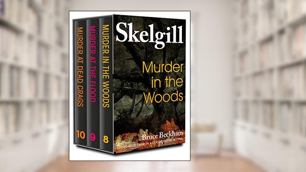 The DI Skelgill Series Books 8-10: compelling British crime mysteries (Detective Inspector Skelgill Boxset Book 3), written by Bruce Beckham