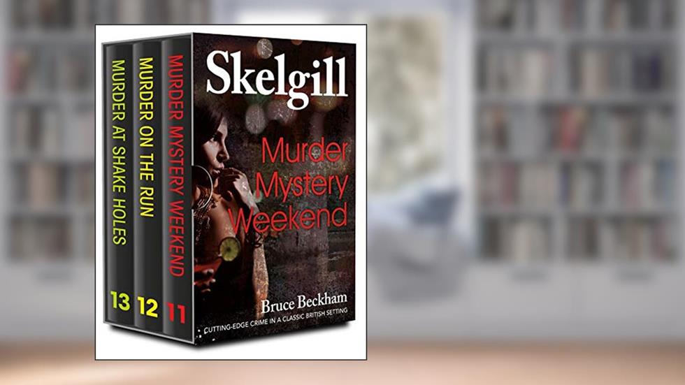 The DI Skelgill Series Books 11-13: compelling British crime mysteries (Detective Inspector Skelgill Boxset Book 4), written by Bruce Beckham