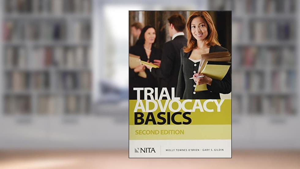 Trial Advocacy Basics: Second Edition, written by O'Brien