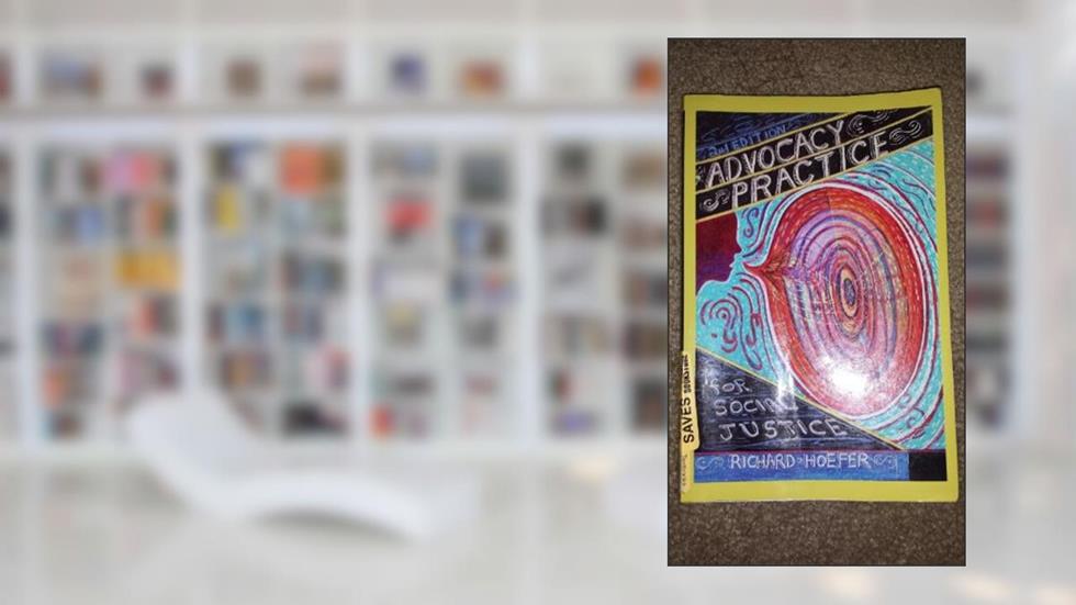 Advocacy Practice for Social Justice, written by Richard Hoefer