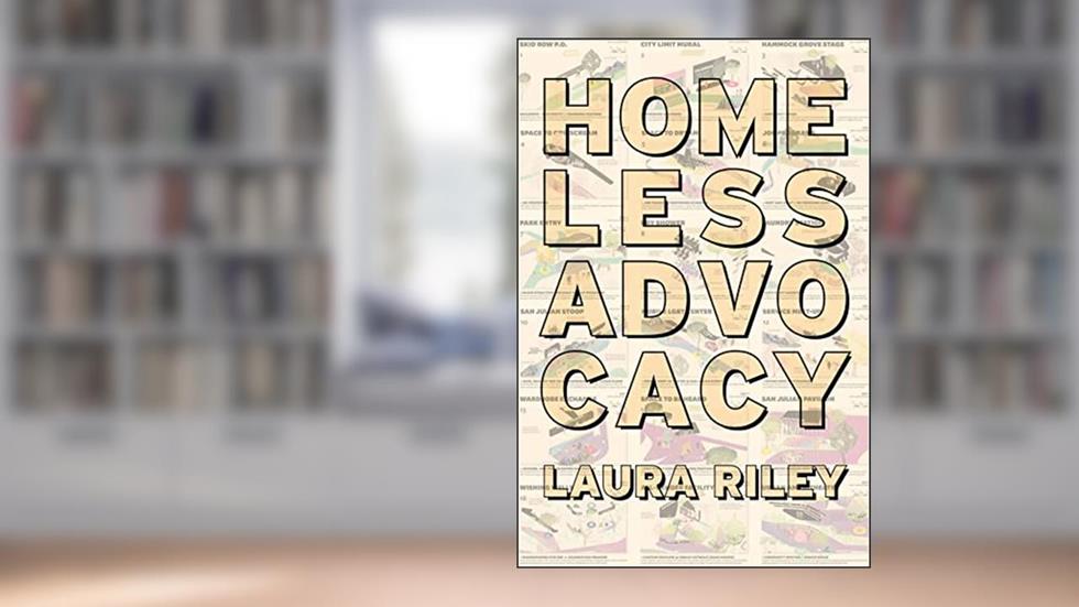Homeless Advocacy, written by Laura Riley