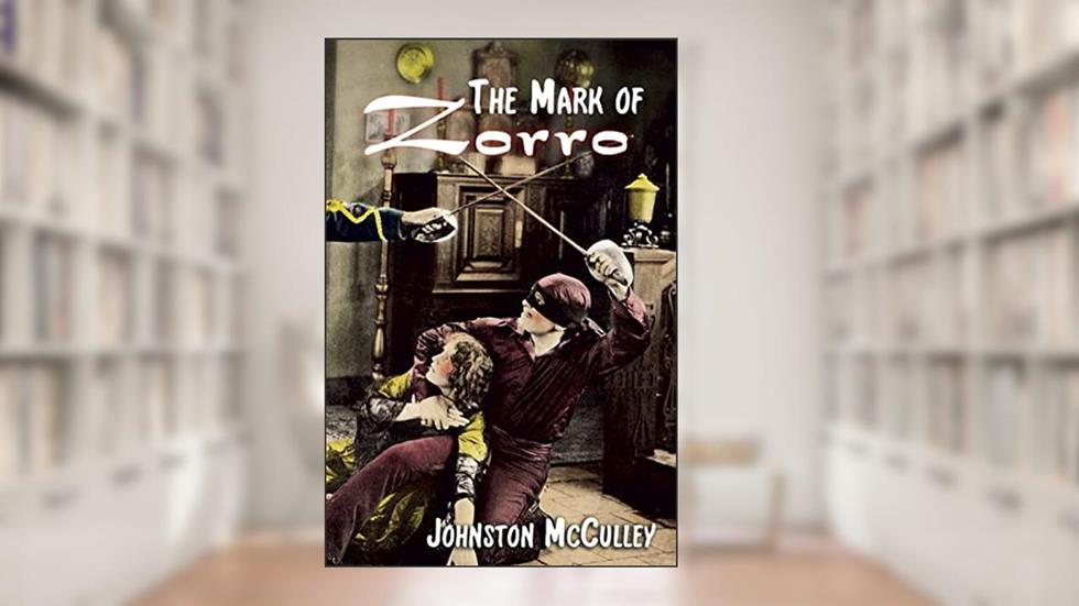 The Mark of Zorro, written by Johnston McCulley