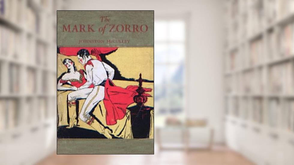 The Mark of Zorro - The Curse of Capistrano, written by Johnston McCulley