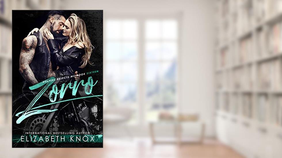 Zorro (Reapers Rejects MC Book 16), written by Elizabeth    Knox