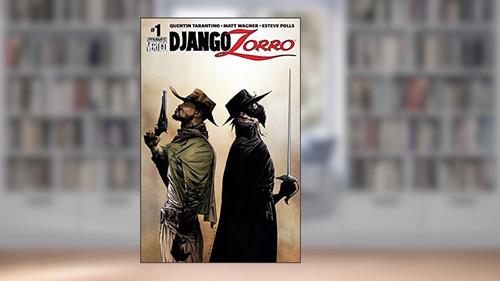 Cover from Django/Zorro #1 (of 7): Digital Exclusive Edition, written by Quentin Tarantino; Matt Wagner