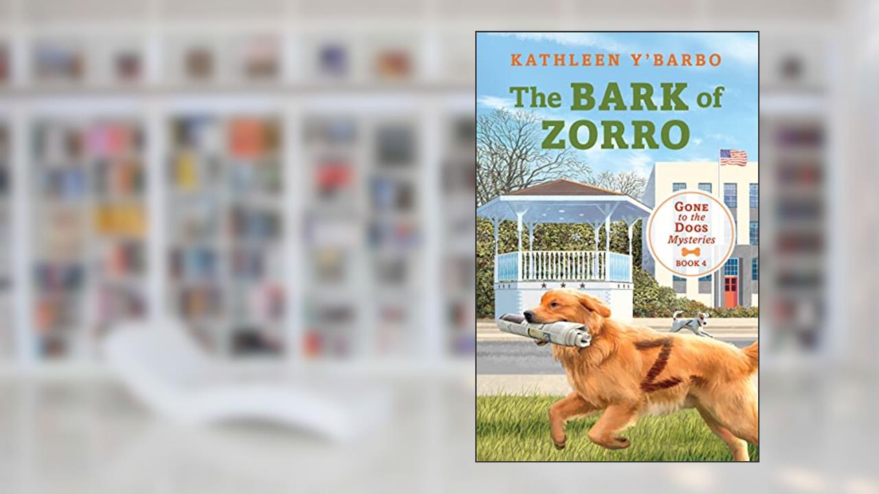 The Bark of Zorro (Gone to the Dogs, 4), written by Kathleen Y'Barbo