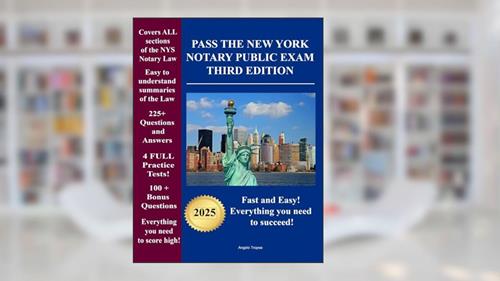 Cover from Pass the New York Notary Public Exam Third Edition: Everything you need - Exam Prep with 4 Full Practice Tests!, written by Angelo Tropea