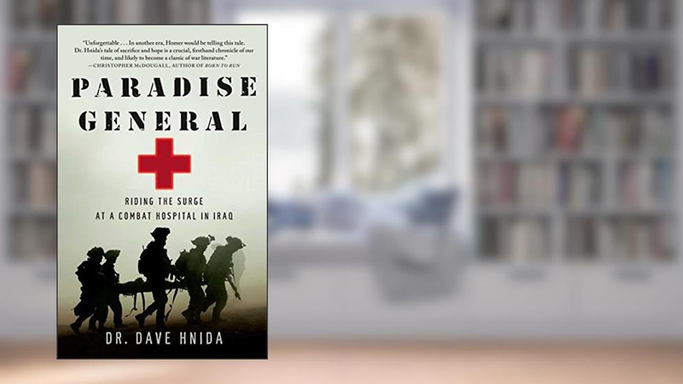 Paradise General: Riding the Surge at a Combat Hospital in Iraq, written by Dave Hnida