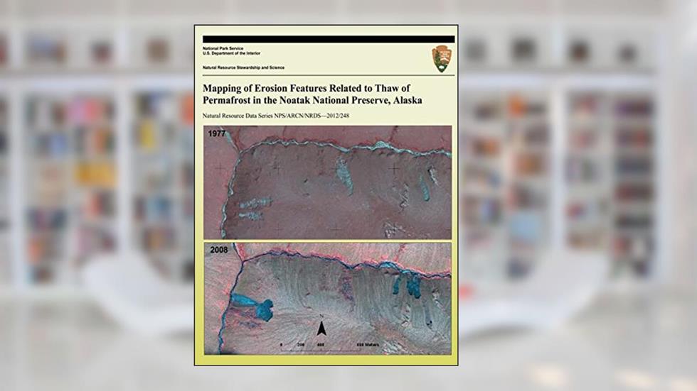 Mapping of Erosion Features Related to Thaw of Permafrost in the Noatak National Preserve, Alaska (Natural Resource Data Series NPS/ARCN/NRDS?2012/248), written by David K. Swanson
