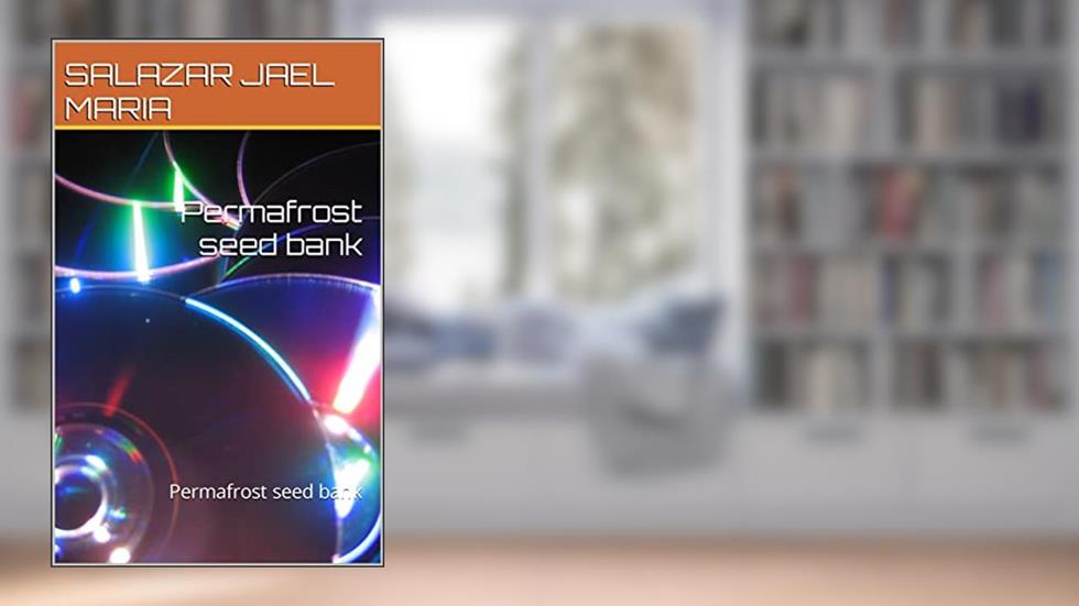 Permafrost seed bank: Permafrost seed bank, written by SALAZAR JAEL MARIA