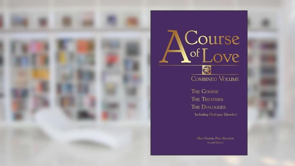A Course of Love: Combined Volume, written by Mari Perron