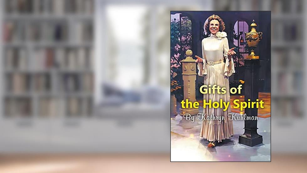 Gifts of the Holy Spirit, written by Kathryn Kuhlman