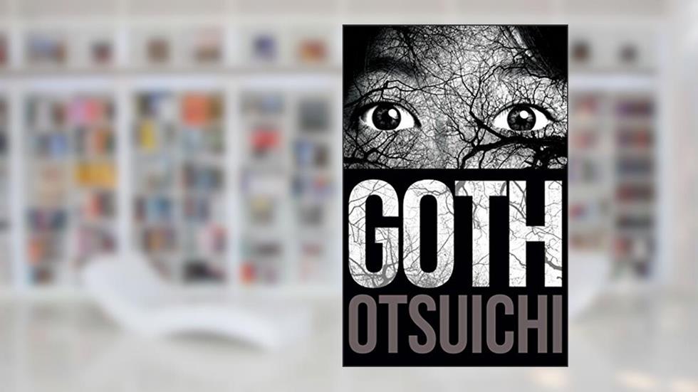 Goth (novel), written by Otsuichi