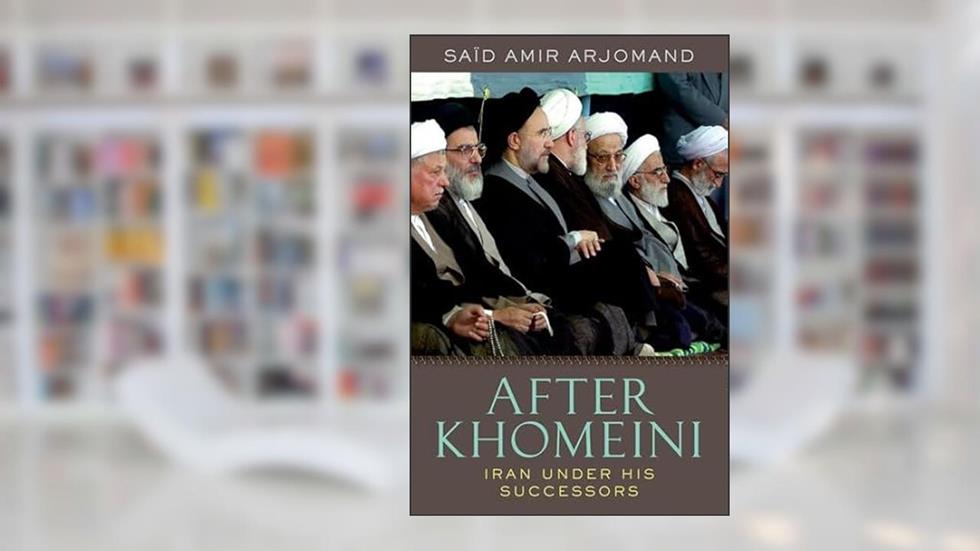 After Khomeini: Iran Under His Successors, written by Said Amir Arjomand