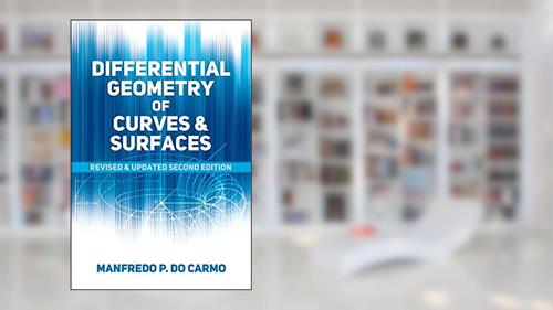 Cover from Differential Geometry of Curves and Surfaces: Revised and Updated Second Edition (Dover Books on Mathematics), written by Manfredo P. do Carmo