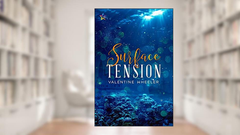 Surface Tension, written by Valentine Wheeler