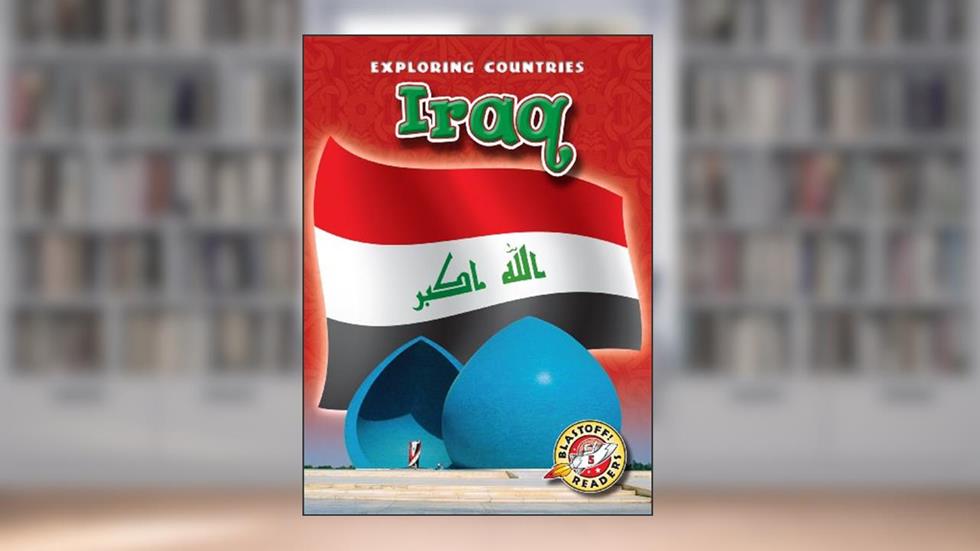 Iraq (Blastoff! Readers: Exploring Countries), written by Lisa Owings