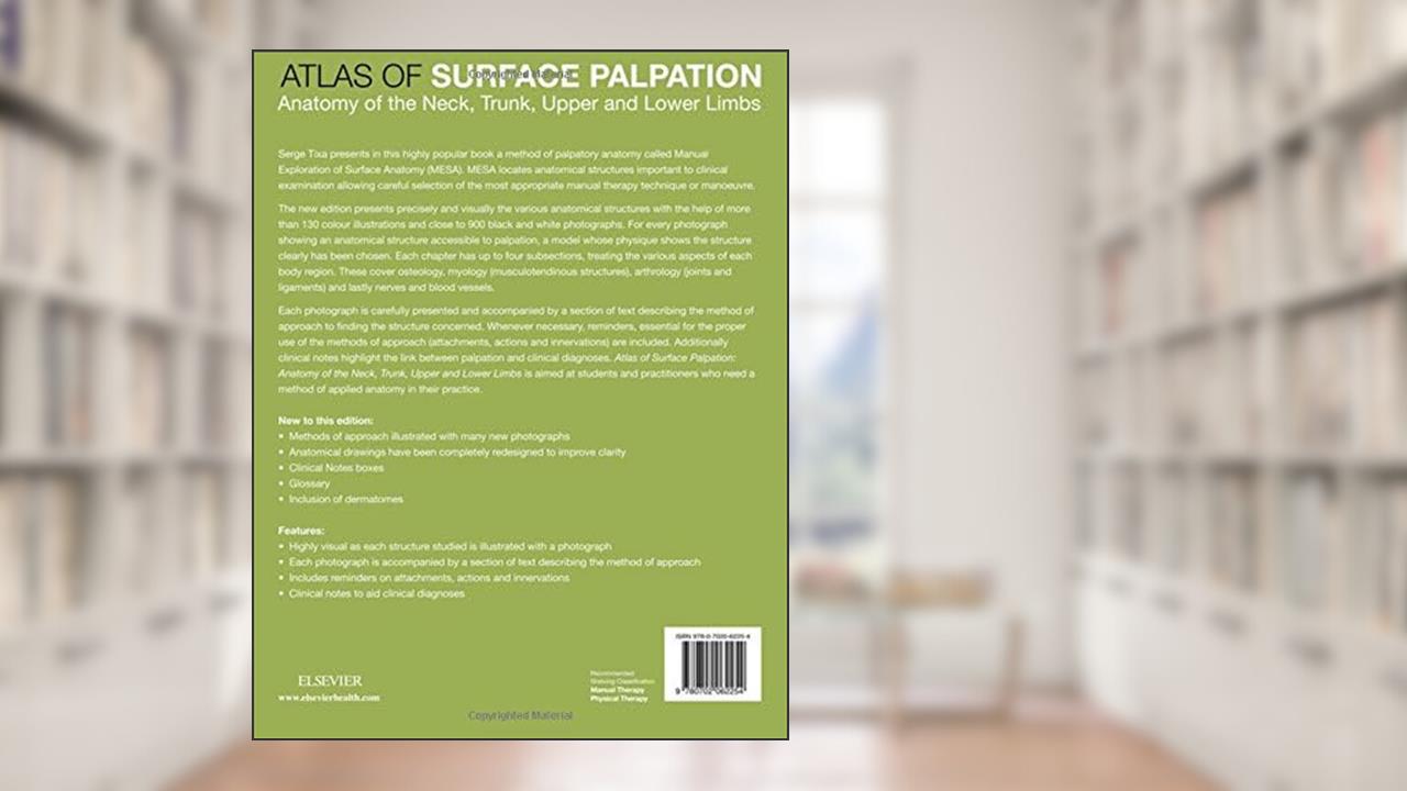 Atlas of Surface Palpation: Anatomy of the Neck, Trunk, Upper and Lower Limbs, written by Serge Tixa
