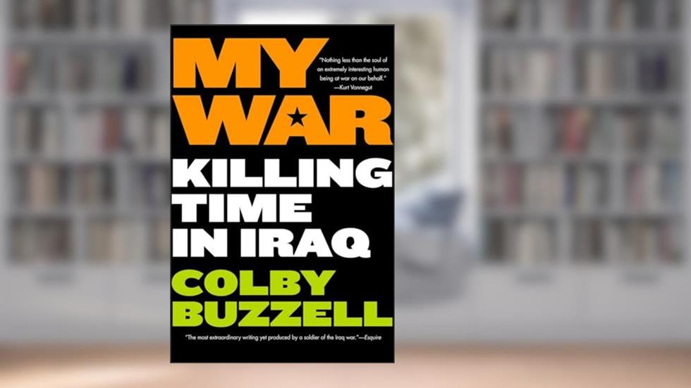 My War: Killing Time in Iraq, written by Colby Buzzell