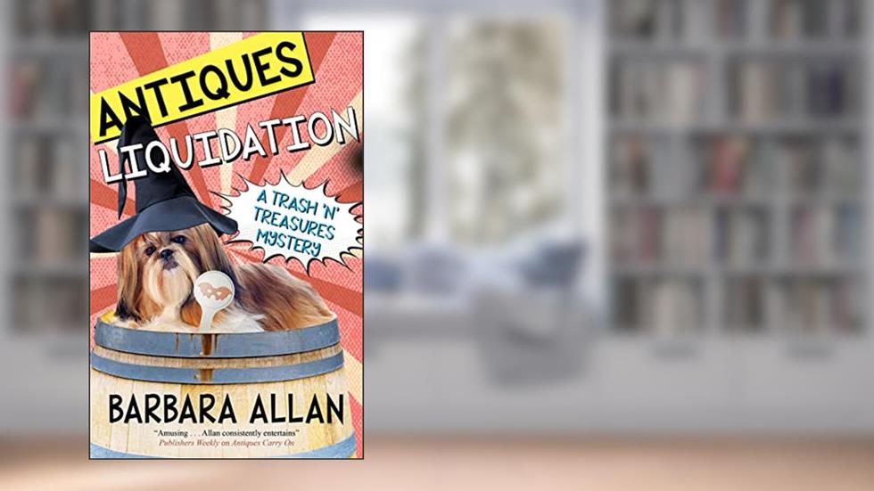 Antiques Liquidation (A Trash 'n' Treasures mystery Book 16), written by Barbara Allan