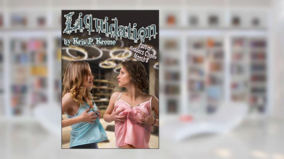 Liquidation (Reader's Choice 2020 Book 9), written by Kris P. Kreme