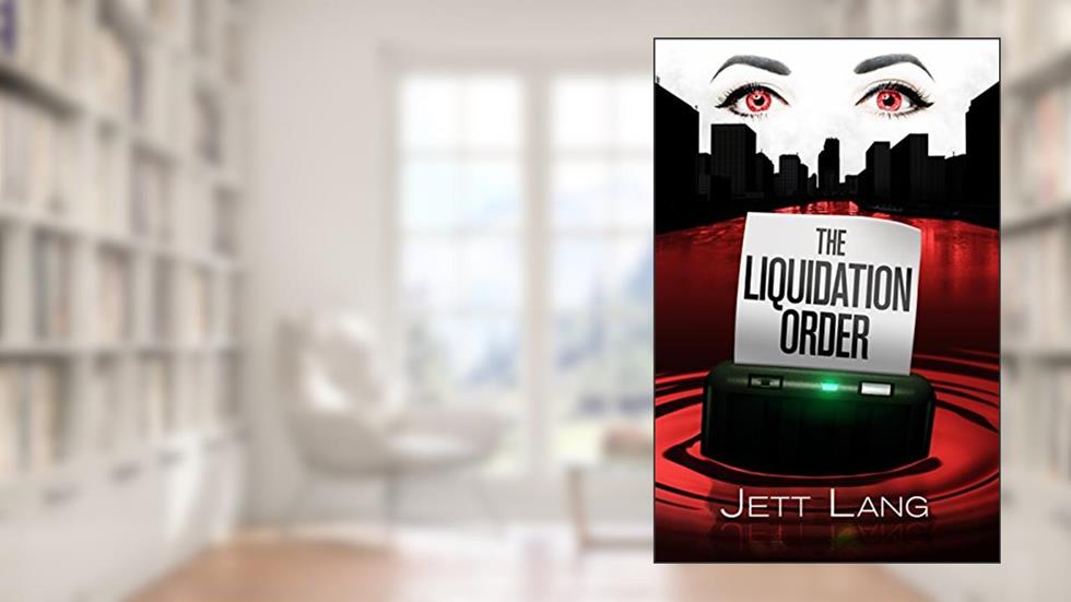The Liquidation Order (The Liquidationist Book 1), written by Jett Lang