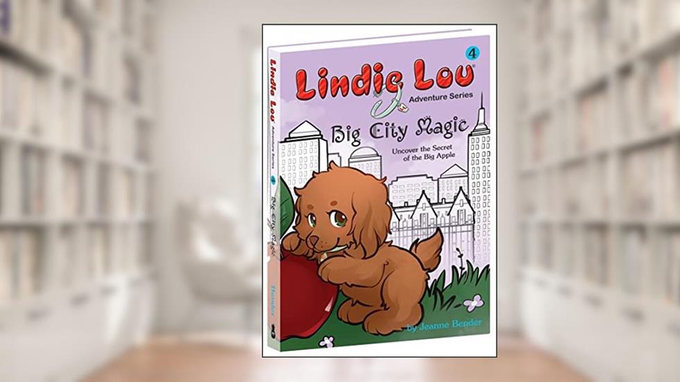 Big City Magic: Uncover the Secret of the Big Apple (Lindie Lou Adventure Series, Book 4) (Lindie Lou Adventure Seires, Book 4), written by Jeanne Bender