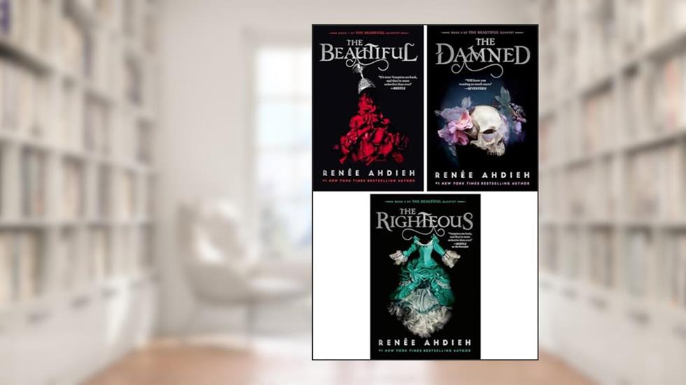 The Beautiful Quartet Seires, Set of 3 Books. the Beautiful, the Damned, the Righteous, written by Renée Ahdieh