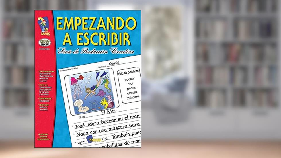 Empezando A Escribir Seire De Redaccion Creativea Gr 1-3, written by On the Mark Press