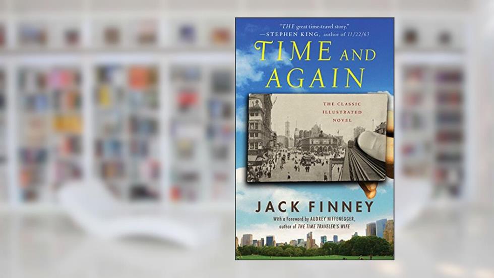 Time and Again (Time Series, Book 1), written by Jack Finney